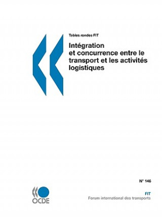 Tables rondes FIT Integration et concurrence entre le transport et les activites logistiques