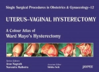 Single Surgical Procedures in Obstetrics and Gynaecology - Volume 12 - UTERUS - VAGINAL HYSTERECTOMY