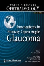World Clinics in Ophthalmology Innovations in Primary Open Angle Glaucoma