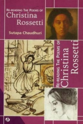 Re-Reading the Poems of Christina Rossetti