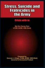 Stress, Suicides and Fratricides in the Army