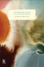 Peripheral Centre - Voices from India's Northeast