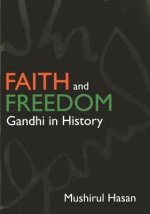Faith And Freedom: Gandhi In History