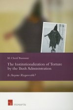 Institutionalization of Torture by the Bush Administration