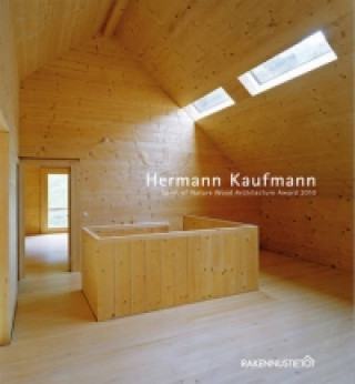 Hermann Kaufmann: Spirit of Nature Wood Architecture Award 2010