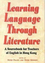 Learning Language Through Literature - A Sourcebook for Teachers of English in Hong Kong