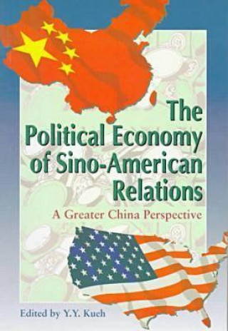 Political Economy of Sino-American Relations - A Greater China Perspective
