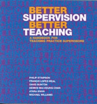Better Supervision Better Teaching - A Handbook for Teaching Practice Supervisors