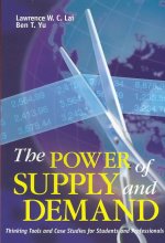 Power of Supply and Demand - Thinking Tools and Case Studies for Students and Professionals