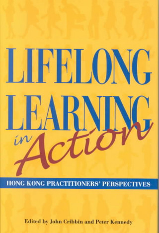 Lifelong Learning in Action - Hong Kong Practitioners` Perspectives