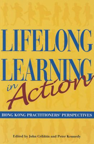 Lifelong Learning in Action - Hong Kong Practitioners` Perspectives