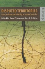 Disputed Territories - Land, Culture, and Identity in Settler Societies