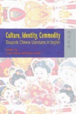 Culture, Identity, Commodity - Diasporic Chinese Literatures in English