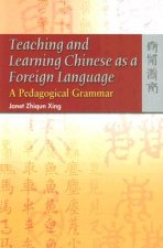 Teaching and Learning Chinese as a Foreign Language - A Pedagogical Grammar