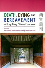 Death, Dying, and Bereavement - A Hong Kong Chinese Experience