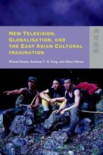 New Television, Globalization, and the East Asian Cultural Imagination