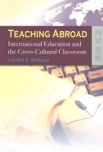 Teaching Abroad - International Education and the Cross-Cultural Classroom