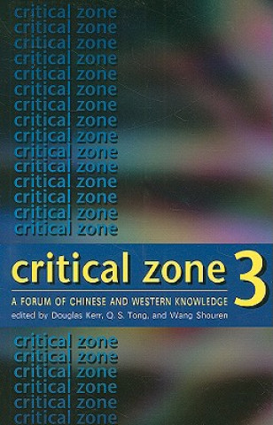Critical Zone 3 - A Forum of Chinese and Western Knowledge