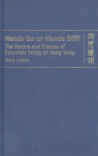 Hands On or Hands Off? - The Nature and Process of Economic Policy in Hong Kong