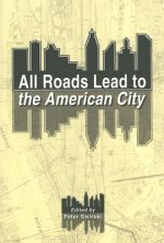 All Roads Lead to the American City