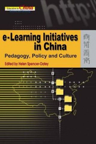 e-Learning Initiatives in China - Pedagogy, Policy and Culture
