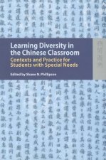 Learning Diversity in the Chinese Classroom - Contexts and Practice for Students with Special Needs