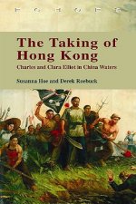 Taking of Hong Kong - Charles and Clara Elliot in China Waters