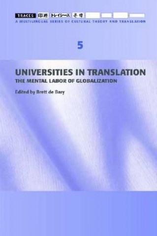 Universities in Translation - The Mental Labour of Globalization - Traces 5