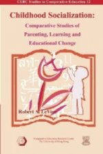 Childhood Socialization - Comparative Studies of Parenting, Learning, and Educational Change