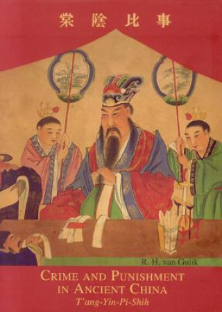 Crime And Punishment In Ancient China: The T'ang-yin-pi-shih