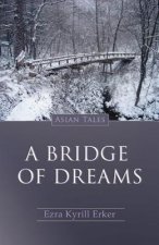 Bridge Of Dreams, A: Asian Tales
