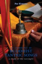 Anthology Of Buddhist Tantric Songs, An: A Study Of The Caryagiti