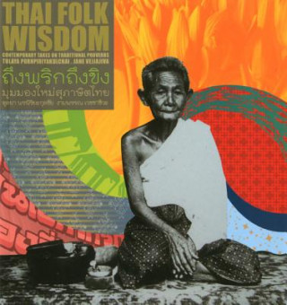 Thai Folk Wisdom: Proverbs and Sayings from Thailand
