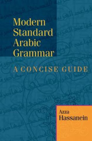 Modern Standard Arabic Grammar (Azza Hassanein)(Puha kötésű)