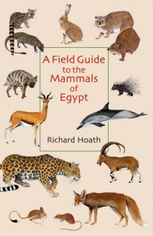 Field Guide to the Mammals of Egypt (Richard Hoath)(Brožovaná)