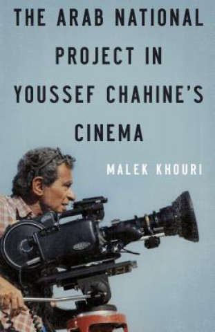 ARAB NATIONAL PROJECT IN YOUSSEF CHAHINE'S CINEMA