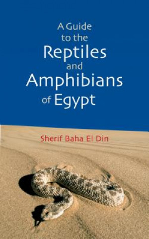Guide to the Reptiles and Amphibians of Egypt