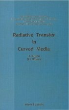 Radiative Transfer In Curved Media: Basic Mathematical Methods For Radiative Transfer And Transport Problems In Participating Media Of Spherical And C
