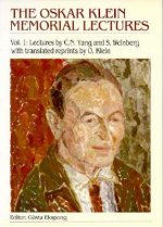 Oskar Klein Memorial Lectures, The - Vol 1: Lectures By C N Yang And S Weinberg