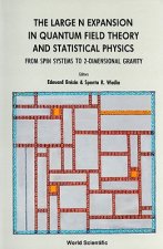 Large N Expansion In Quantum Field Theory And Statistical Physics, The: From Spin Systems To 2-dimensional Gravity