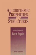 Algorithmic Properties Of Structures: Selected Papers Of E Engeler