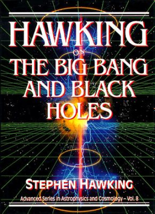 Hawking On The Big Bang And Black Holes