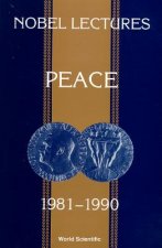 Nobel Lectures In Peace, Vol 5 (1981-1990)