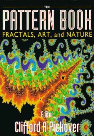 Pattern Book: Fractals, Art And Nature, The