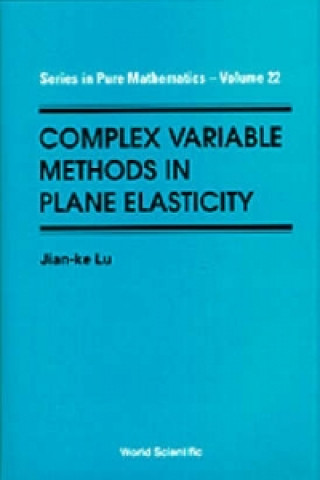 Complex Variable Methods In Plane Elasticity