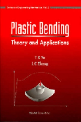 Plastic Bending : Theory And Applications