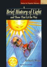Brief History Of Light And Those That Lit The Way, A