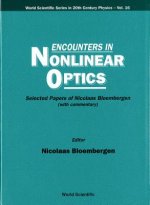 Encounters In Nonlinear Optics - Selected Papers Of Nicolaas Bloembergen(With Commentary)