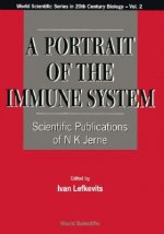 Portrait Of The Immune System, A: Scientific Publications Of N K Jerne