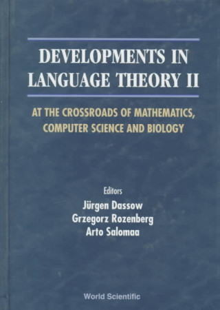 Developments In Language Theory Ii, At The Crossroads Of Mathematics, Computer Science And Biology